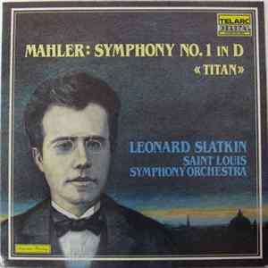 Mahler - Leonard Slatkin, Saint Louis Symphony Orchestra - Symphony No. 1 "Titan" In D Major FLAC album