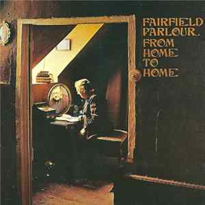 Fairfield Parlour - From Home To Home FLAC album
