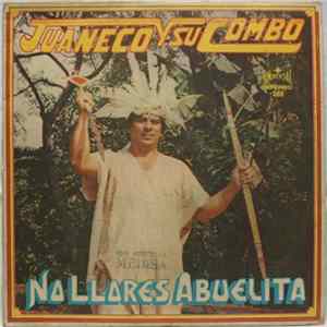 Juaneco Y Su Combo - No Llores Abuelita FLAC album