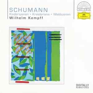 Schumann, Wilhelm Kempff - Kinderszenen, Kreisleriana, Waldszenen FLAC album