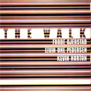 Frode Gjerstad, Eivin One Pedersen, Kevin Norton - The Walk FLAC album