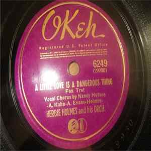 Herbie Holmes And His Orchestra - A Little Love Is A Dangerous Thing / Say Mister! Have You Met Rosie's Sister FLAC album