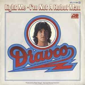 Dravco - Light Me / I'm Not A Robot Man FLAC album