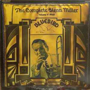 Glenn Miller - The Complete Glenn Miller Volume V - 1940 FLAC album