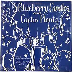 Jōb Timothy Vigil - Blueberry Candles And Cactus Plants FLAC album