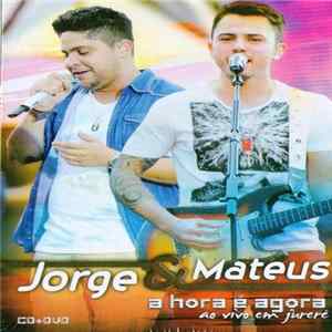 Jorge & Mateus - A Hora É Agora - Ao Vivo Em Jurerê FLAC album