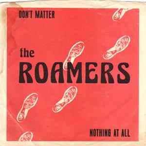 The Roamers - Don't Matter / Nothing At All FLAC album