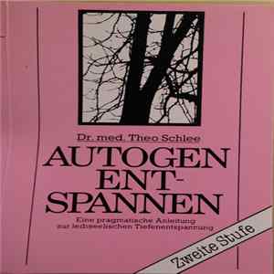 Dr. Med. Theo Schlee - Autogen Entspannen (Zweite Stufe) FLAC album
