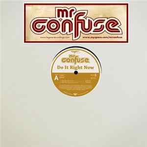 Mr. Confuse - Do It Right Now FLAC album