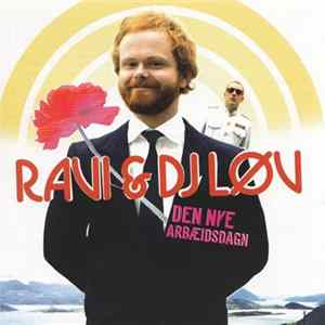 Ravi & DJ Løv - Den Nye Arbæidsdagn FLAC album