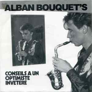 Alban Bouquet's - Conseil à Un Optimiste Invétéré FLAC album