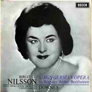Birgit Nilsson, Downes - Birgit Nilsson Sings German Opera FLAC album