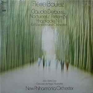 Debussy - Pierre Boulez, New Philharmonia Orchester - Nocturnes / Printemps / Rhapsodie Nr 1 Für Klarinette Und Orchester FLAC album