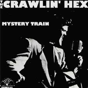 The Crawlin' Hex - Mystery Train FLAC album