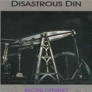 Disastrous Din - Machine-Experience FLAC album