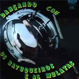 Os Batuqueiros E As Mulatas - Dancando Con FLAC album
