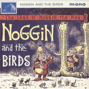 Oliver Postgate And Ronnie Stevens - Noggin And The Birds FLAC album
