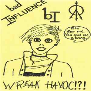 Bad Influence - Wreak Havoc!?! FLAC album