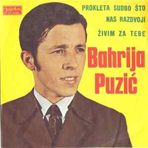 Bahrija Puzić I Olga Zubović - Prokleta Sudbo Što Nas Razdvoji / Živim Za Tebe FLAC album