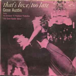 Gene Austin - That's Love / Too Late FLAC album