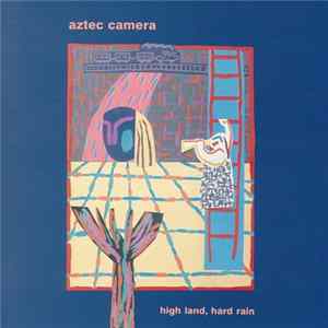 Aztec Camera - High Land, Hard Rain FLAC album