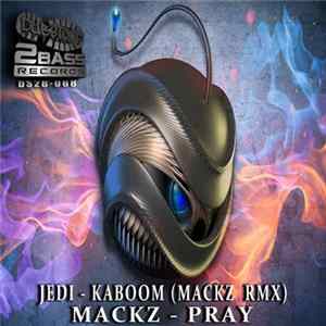 Jedi / Mackz - Kaboom (Mackz Remix) / Pray FLAC album