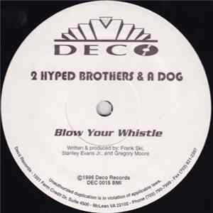 2 Hyped Brothers & A Dog - Blow Your Whistle FLAC album