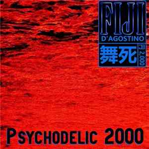 Fiji D'Agostino 舞 - Psychodelic 2000 FLAC album