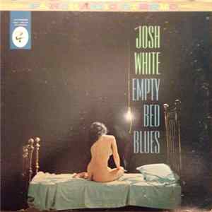 Josh White - Empty Bed Blues FLAC album