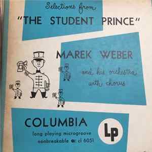 Marek Weber And His Orchestra With Chorus - Selections From "The Student Prince" FLAC album
