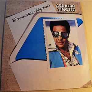 Agnaldo Timóteo - Te Amo Cada Vez Mais FLAC album