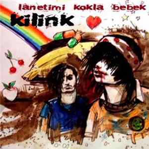 Kilink - Lanetimi Kokla Bebek FLAC album