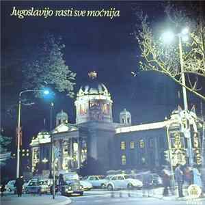 Various - Jugoslavijo Rasti Sve Moćnija (Prigodne Kompozicije) FLAC album