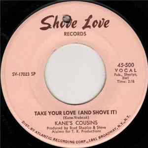 Kane's Cousins - Take Your Love (And Shove It) / Support Your Local Bands FLAC album