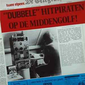 Various - Dubbele Hitpiraten Op De Middengolf! FLAC album
