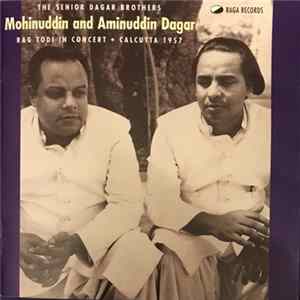 The Senior Dagar Brothers = Mohinuddin And Aminuddin Dagar - Rag Todi in Concert • Calcutta 1957 FLAC album