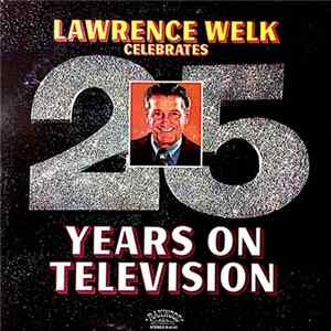 Lawrence Welk - Lawrence Welk Celebrates 25 Years On Television FLAC album