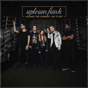 Against The Current Feat. Set It Off - Uptown Funk FLAC album