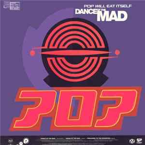 Pop Will Eat Itself - Dance Of The Mad FLAC album