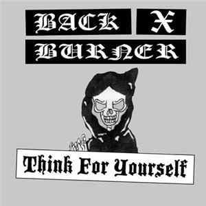 Back X Burner - Think For Yourself FLAC album