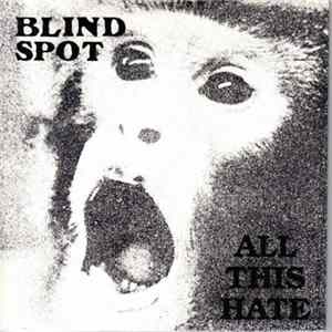 Blind Spot - All This Hate FLAC album