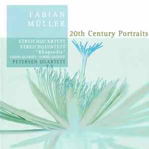 Fabian Müller, Petersen Quartett - Streichquartett / Streichquintett / "Rhapsodie" FLAC album