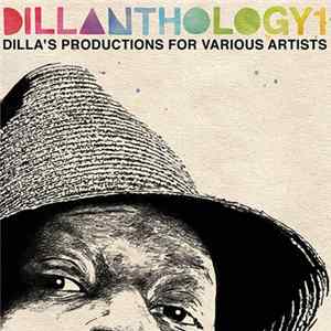 Various - Dillanthology 1 (Dilla's Productions For Various Artists) FLAC album