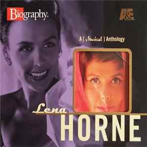Lena Horne - Biography. A (Musical) Anthology FLAC album