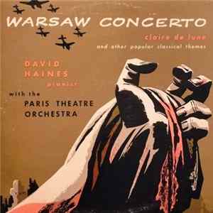 David Haines With The Paris Theatre Orchestra - Warsaw Concerto, Clair De Lune And Other Popular Classical Themes FLAC album