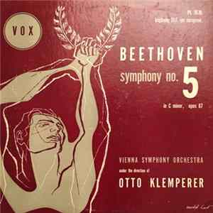Beethoven : Vienna Symphony Orchestra Under The Direction Of Otto Klemperer - Beethoven: Symphony No. 5 In C Minor, Opus 67 FLAC album