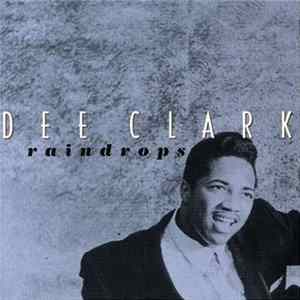 Dee Clark - Raindrops FLAC album