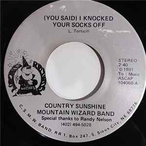 Country Sunshine Mountain Wizard Band - (You Said) I Knocked Your Socks Off / Country In My Soul FLAC album