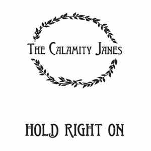 The Calamity Janes - Hold Right On FLAC album