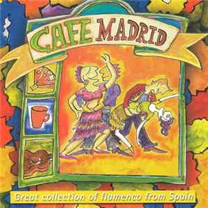 Café Madrid - Great Collection Of Flamenco From Spain FLAC album